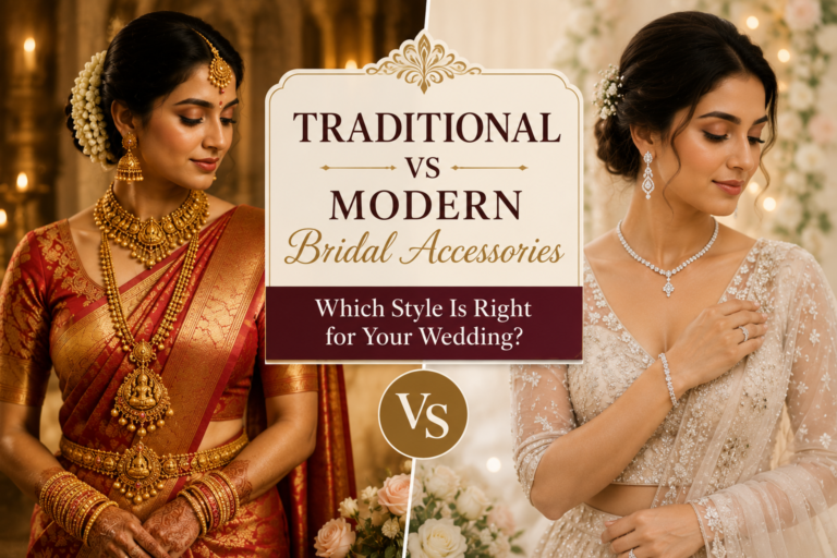 Traditional vs Modern Bridal Accessories: Which Style Is Right for Your Wedding?